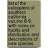 List of the Coleoptera of Southern California Volume 8-9; With Notes on Habits and Distribution and Descriptions of New Species