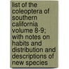 List of the Coleoptera of Southern California Volume 8-9; With Notes on Habits and Distribution and Descriptions of New Species door Henry Clinton Fall