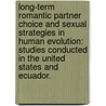 Long-Term Romantic Partner Choice And Sexual Strategies In Human Evolution: Studies Conducted In The United States And Ecuador. door Elizabeth Grace Pillsworth