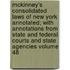McKinney's Consolidated Laws of New York Annotated; With Annotations from State and Federal Courts and State Agencies Volume 48