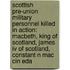 Scottish Pre-union Military Personnel Killed In Action: Macbeth, King Of Scotland, James Iv Of Scotland, Constant N Mac Cin Eda