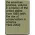The American Promise, Volume Ii: A History Of The United States: From 1865 [with The Rise Of Conservatism In America 1945-2000]