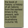 the Book of History. a History of All Nations from the Earliest Times to the Present, with Over 8,000 Illustrations (Volume 18) door Viscount James Bryce Bryce