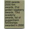 2000 Awards: 2000 Film Awards, 21St Golden Raspberry Awards, 73Rd Academy Awards, List Of Guggenheim Fellowships Awarded In 2000 door Books Llc