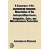 A Catalogue of the Ashmolean Museum; Descriptive of the Zoological Specimens, Antiquities, Coins, and Miscellaneous Curiosities.