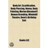 Body Art: Scarification, Body Piercing, Henna, Body Painting, Marina Abramovi, Human Branding, Windmill Theatre, Demi's Birthday door Books Llc