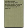Culture Of Boston, Massachusetts: Phillis Wheatley, Boston Symphony Orchestra, Ford Hall Forum, Boston Camera Club, The Departed door Books Llc