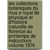 Les Collections Botaniques Du Mus E Royal De Physique Et D'histoire Naturelle De Florence Au Printemps De Mdccclxxiv Volume 1874 door Parlatore Filippo 1816-1877