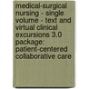 Medical-Surgical Nursing - Single Volume - Text And Virtual Clinical Excursions 3.0 Package: Patient-Centered Collaborative Care door M. Linda Workman