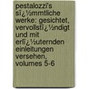 Pestalozzi's Sï¿½Mmtliche Werke: Gesichtet, Vervollstï¿½Ndigt Und Mit Erlï¿½Uternden Einleitungen Versehen, Volumes 5-6 by L.W. Seyffarth