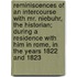 Reminiscences of an Intercourse with Mr. Niebuhr, the Historian; During a Residence with Him in Rome, in the Years 1822 and 1823