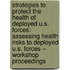 Strategies to Protect the Health of Deployed U.S. Forces: Assessing Health Risks to Deployed U.S. Forces -- Workshop Proceedings
