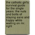 The Catholic Girl's Survival Guide for the Single Years: The Nuts and Bolts of Staying Sane and Happy While Waiting on Mr. Right