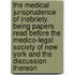 The Medical Jurisprudence of Inebriety. Being Papers Read Before the Medico-Legal Society of New York and the Discussion Thereon
