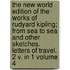 The New World Edition of the Works of Rudyard Kipling; From Sea to Sea and Other Sketches. Letters of Travel. 2 V. in 1 Volume 4
