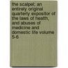 The Scalpel; An Entirely Original Quarterly Expositor of the Laws of Health, and Abuses of Medicine and Domestic Life Volume 5-6 door Edward H. Dixon