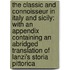 the Classic and Connoisseur in Italy and Sicily: with an Appendix Containing an Abridged Translation of Lanzi's Storia Pittorica
