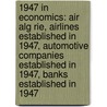 1947 In Economics: Air Alg Rie, Airlines Established In 1947, Automotive Companies Established In 1947, Banks Established In 1947 door Books Llc