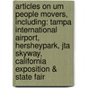 Articles On Um People Movers, Including: Tampa International Airport, Hersheypark, Jta Skyway, California Exposition & State Fair door Hephaestus Books