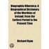 Biographia Hibernica Volume 1; A Biographical Dictionary of the Worthies of Ireland, from the Earliest Period to the Present Time