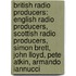 British Radio Producers: English Radio Producers, Scottish Radio Producers, Simon Brett, John Lloyd, Pete Atkin, Armando Iannucci