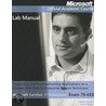 Exam 70-622, Lab Manual: Supporting And Troubleshooting Applications On A Windows Vista Client For Enterprise Support Technicians by Owen Fowler