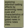 Exploring Attention-Setting Effects By Examining News Cues And Characteristics Of Three Kinds Of Gated News In Online News Sites. door Yingying Chen