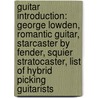 Guitar Introduction: George Lowden, Romantic Guitar, Starcaster By Fender, Squier Stratocaster, List Of Hybrid Picking Guitarists door Source Wikipedia