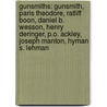 Gunsmiths: Gunsmith, Paris Theodore, Ratliff Boon, Daniel B. Wesson, Henry Deringer, P.O. Ackley, Joseph Manton, Hyman S. Lehman door Books Llc
