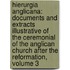 Hierurgia Anglicana: Documents and Extracts Illustrative of the Ceremonial of the Anglican Church After the Reformation, Volume 3