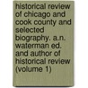 Historical Review of Chicago and Cook County and Selected Biography. A.N. Waterman Ed. and Author of Historical Review (Volume 1) door Catharine H. Waterman