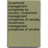 Investment Management Companies By Country: Investment Management Companies Of Canada, Investment Management Companies Of Ukraine door Books Llc