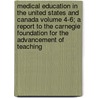 Medical Education in the United States and Canada Volume 4-6; A Report to the Carnegie Foundation for the Advancement of Teaching door Abraham Flexner