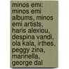 Minos Emi: Minos Emi Albums, Minos Emi Artists, Haris Alexiou, Despina Vandi, Ola Kala, Irthes, Peggy Zina, Marinella, George Dal door Books Llc