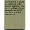 Nominations of David A. Sampson, to Be Deputy Secretary and John J. Sullivan, to Be General Counsel of the Department of Commerce door United States Congress Senate