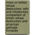 Notes on British Refuse Destructors; With and Introductory Comparison of British Refuse Destructors and American Garbage Furnaces