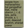People From Maharashtra: Bal Gangadhar Tilak, Merle Oberon, J. R. D. Tata, Asha Bhosle, S. T. Joshi, Dawood Ibrahim, Sharad Pawar door Source Wikipedia