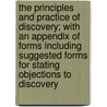 The Principles and Practice of Discovery; With an Appendix of Forms Including Suggested Forms for Stating Objections to Discovery door Edward Bray