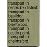 Transport In Essex By District: Transport In Basildon, Transport In Brentwood, Transport In Castle Point, Transport In Chelmsford door Books Llc