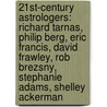 21St-Century Astrologers: Richard Tarnas, Philip Berg, Eric Francis, David Frawley, Rob Brezsny, Stephanie Adams, Shelley Ackerman by Books Llc