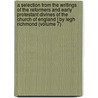 A Selection From The Writings Of The Reformers And Early Protestant Divines Of The Church Of England ] By Legh Richmond (Volume 7) by Leigh Richmond