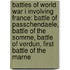 Battles Of World War I Involving France: Battle Of Passchendaele, Battle Of The Somme, Battle Of Verdun, First Battle Of The Marne