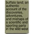 Buffalo Land; An Authentic Account Of The Discoveries, Adventures, And Mishaps Of A Scientific And Sporting Party In The Wild West