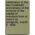 Celebration of the Two Hundredth Anniversary of the Removal of the Capital of Maryland from St. Mary's to Annapolis, March 5, 1894