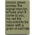 Classic Ghost Stories: The Signal-Man/Oh, Whistle And I'Ll Come To You, My Lad The Mezzotint/To Be Taken With A Grain Of Salt/Rats