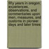 Fifty Years in Oregon; Experiences, Observations, and Commentaries Upon Men, Measures, and Customs in Pioneer Days and Later Times