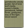 Gamebooks (Study Guide): List Of Lone Wolf Media, Queen's Blade, Gamebook, Fabled Lands, Grailquest, Way Of The Tiger, Blood Sword door Books Llc