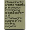 Informal Identity And The Mimbres Phenomenon: Investigating Regional Identity And Archaeological Cultures In The Mimbres Mogollon. door Bernard A. Ii Schriever