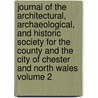 Journal of the Architectural, Archaeological, and Historic Society for the County and the City of Chester and North Wales Volume 2 door Archaeological Architectural