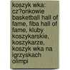 Koszyk Wka: Cz?Onkowie Basketball Hall Of Fame, Fiba Hall Of Fame, Kluby Koszykarskie, Koszykarze, Koszyk Wka Na Igrzyskach Olimpi by R.D.O. Wikipedia